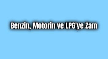 Benzin, Motorin ve Lpg Fiyatlarına Zam Geldi