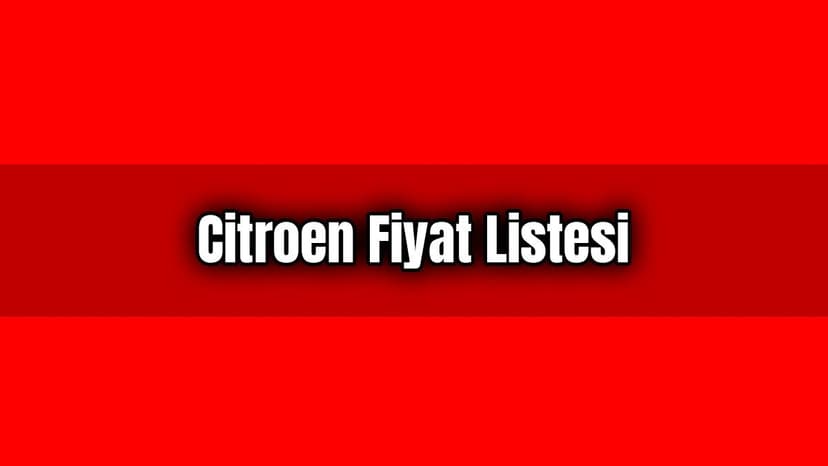 Citroen Fiyat Listesi