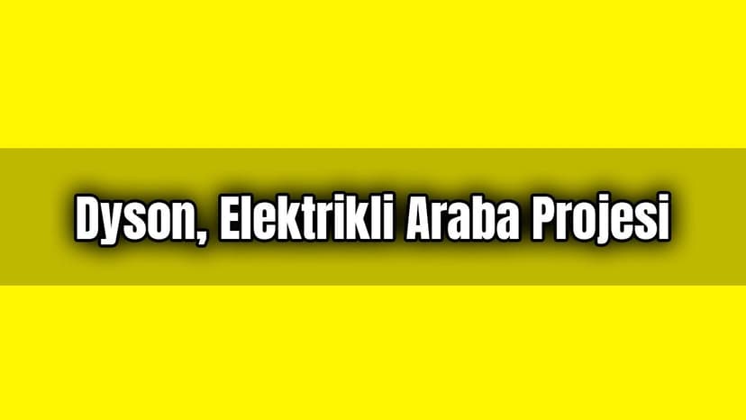 Dyson, Üretimi İptal Edilen Elektrikli Araba Proje Detayları
