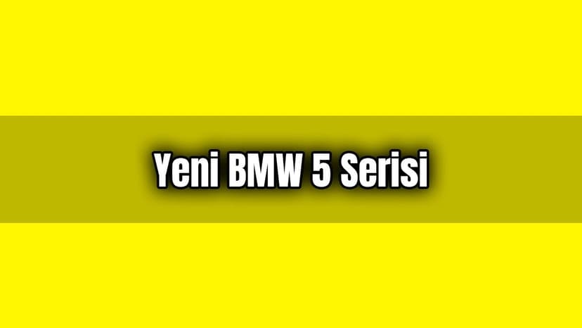Yeni Bmw 5 Serisi Hangi Özelliklere Sahip