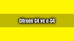 Yeni Citroen C4 ve E-C4 Karşınızda