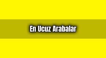 Sahibinden Ucuz Araba – En Ucuz Arabalar Haziran Fiyatları