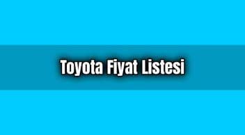 Toyota Fiyat Listesi