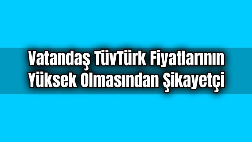 Vatandaş Tüvtürk Fiyatlarının Yüksek Olmasından Şikayetçi