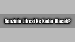 Benzinin Litresi ne Kadar Olacak? Benzine Zam Geldi