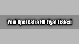Opel Astra Fiyat Listesi