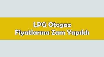 Lpg Otogaz Fiyatlarına Zam Yapıldı