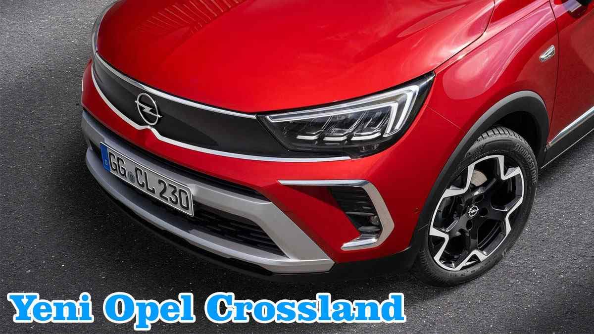 2021 Opel Crossland ne Zaman Satışa Sunulacak?