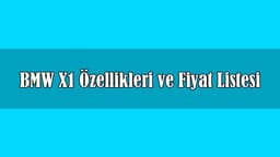 Yeni Bmw X1 Özellikleri ve Fiyat Listesi Açıklandı