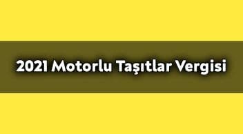 2021 Motorlu Taşıtlar Vergisi ne Kadar?