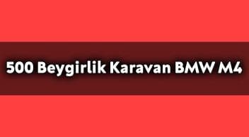 500 Beygirlik Karavan Bmw M4 Kampçılar İçin Tasarlanmış