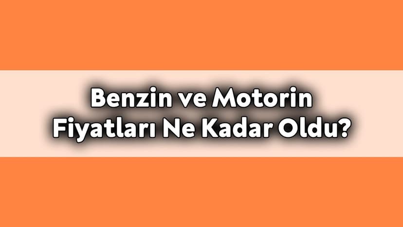 İndirim Sonrası Benzin ve Motorin Fiyatları ne Kadar Oldu?