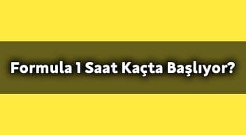 Formula 1 Canlı Yayın Hangi Kanalda Saat Kaçta Başlıyor?