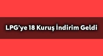 Lpg Fiyatlarında 18 Kuruş İndirim Geldi