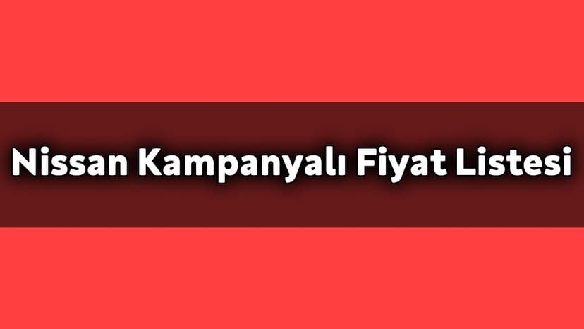 Nissan Kasım 2020 Kampanyalı Fiyat Listesi Açıklandı