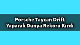 Porsche Taycan Drift Yaparak Dünya Rekoru Kırdı