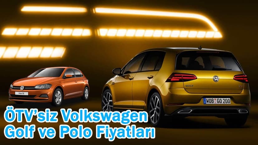 Ötv’siz Volkswagen Golf ve Polo Fiyat Listesi Kasım 2020
