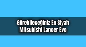 Görebileceğiniz En Siyah Mitsubishi Lancer Evo