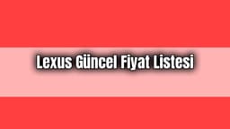 Lexus Güncel Fiyat Listesi, Sıfır Lexus Otomobil Fiyatları