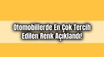 Otomobillerde En Çok Tercih Edilen Renk Açıklandı!