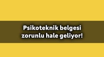 Psikoteknik Belgesi Zorunlu Hale Geliyor!