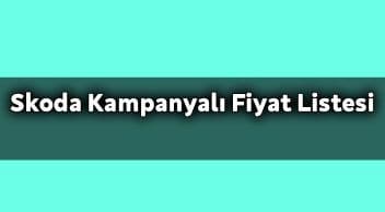 Skoda Aralık Ayı Özel Kampanyalı Fiyat Listesi