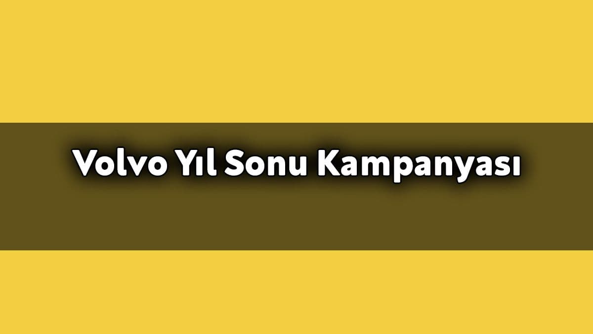 Volvo Yıl Sonu Kampanyası Aralık 2020 Özel Kampanya