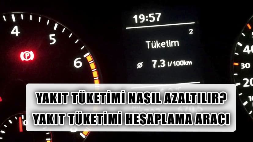 Araç Yakıt Tüketimi Hesaplama, Arabam ne Kadar Yakar?