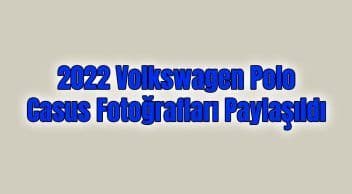 2022 Volkswagen Polo Casus Fotoğrafları Paylaşıldı