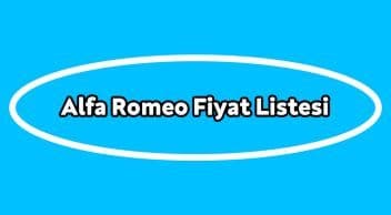Alfa Romeo Fiyat Listesi, Sıfır Araba Fiyatları Ocak 2021