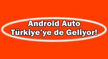 Android Auto Sonunda Türkiye’ye de Geliyor!