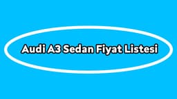 Audi A3 Sedan Fiyat Listesi ve Özellikleri