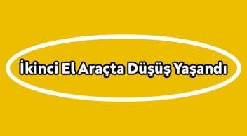 İkinci El Araçta Düşüş Yaşandı