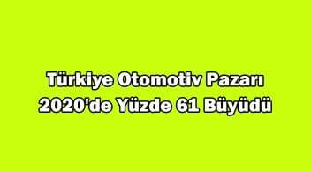 Türkiye Otomotiv Pazarı 2020’De Yüzde 61 Büyüdü