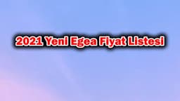 2021 Yeni Fiat Egea Modelleri Kampanyalı Fiyat Listesi