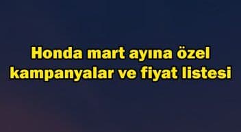 Honda Modellerinde Mart Ayına Özel Kampanyalar, Fiyat Listesi