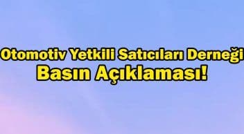 Otomotiv Yetkili Satıcıları Derneği (Oyder) Basın Açıklaması!