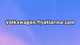 Yeni Fiyat Listesi Yayınlandı! Volkswagen Fiyatlarına Zam Geldi