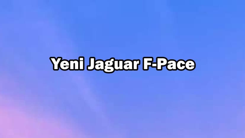 Yeni Jaguar F-Pace Özellikleri Açıklandı