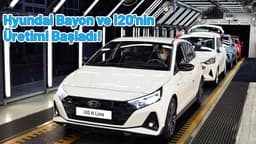 Hyundai Bayon ve I20'Nin Üretimi Başladı!