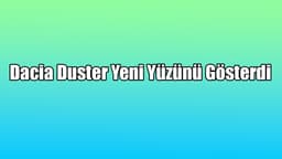2021 Dacia Duster Yeni Yüzünü Gösterdi