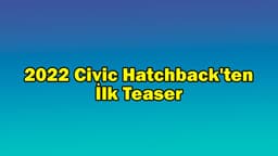 2022 Honda Civic Hatchback'ten İlk Teaser Paylaşıldı