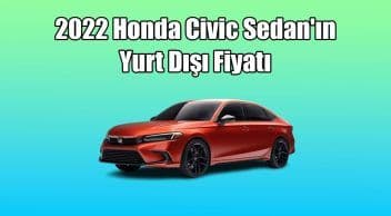 2022 Honda Civic Sedan’ın Yurt Dışı Fiyatı Belli Oldu
