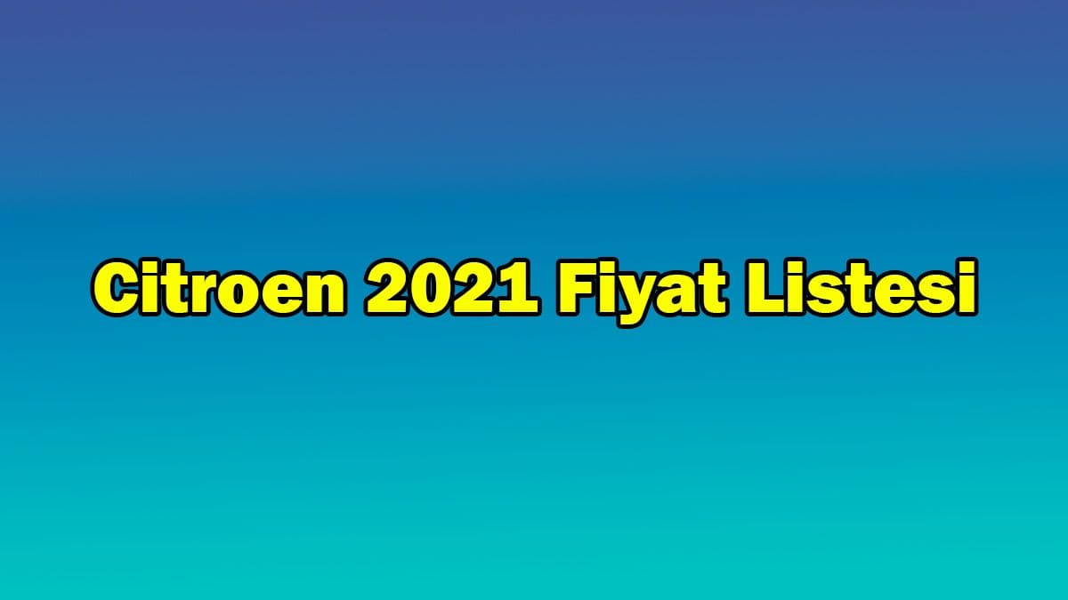 Citroen Haziran 2021 Fiyat Listesi