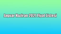 Jaguar Haziran 2021 Fiyat Listesi