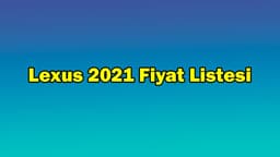 Lexus Haziran 2021 Fiyat Listesi