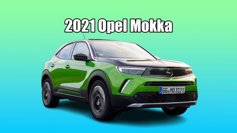 Yeni 2021 Opel Mokka Fiyatı ve Özellikleri