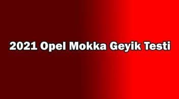 2021 Opel Mokka Geyik Testi
