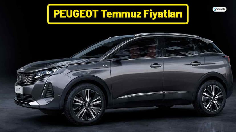 Peugeot Temmuz 2021 Fiyat Listesi