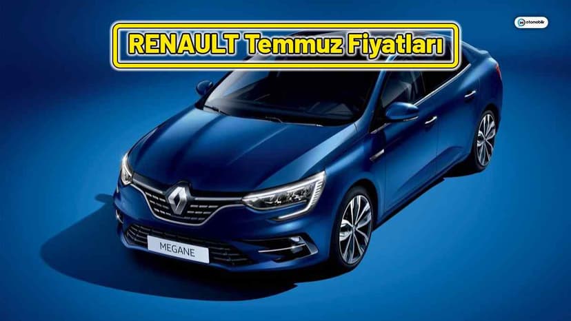 Renault Temmuz 2021 Fiyat Listesi